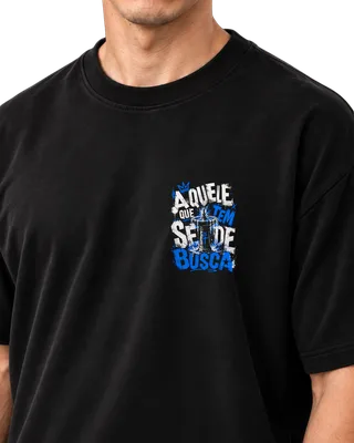Camiseta Oversized Aquele que tem sede — costas